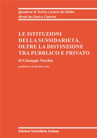 Le istituzioni della sussidiarietà. Oltre la distinzione tra pubblico e privato - Librerie.coop