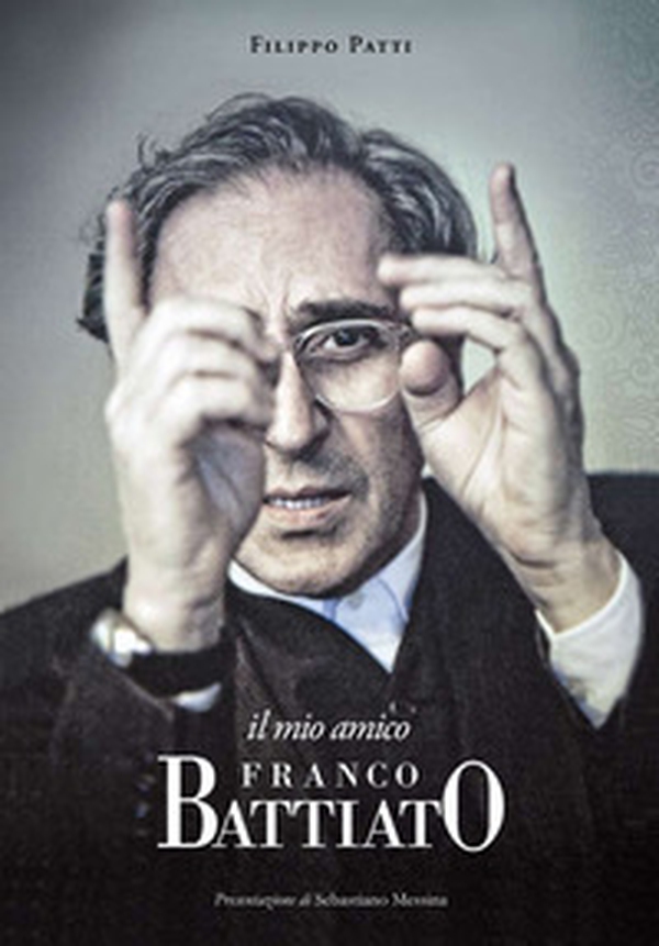 Il mio amico Franco Battiato - Librerie.coop Il mio amico Franco Battiato - Librerie.coop