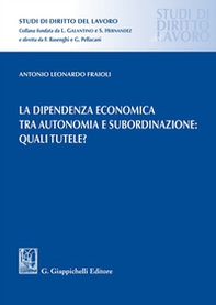 La dipendenza economica tra autonomia e subordinazione: quali tutele? - Librerie.coop