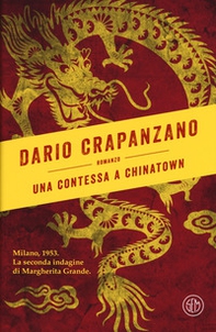 Una contessa a Chinatown. Milano, 1953. La seconda indagine di Margherita Grande - Librerie.coop Una contessa a Chinatown. Milano, 1953. La seconda indagine di Margherita Grande - Librerie.coop