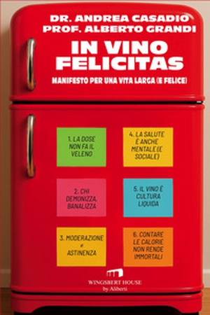 In vino felicitas. Manifesto per una vita larga (e felice) - Librerie.coop