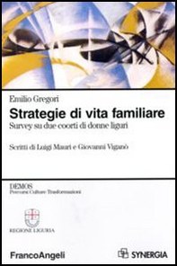 Strategie di vita familiare. Survey su due coorti di donne liguri - Librerie.coop