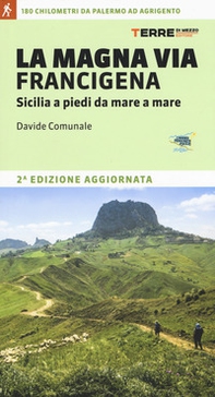 La Magna via Francigena. Sicilia a piedi da mare a mare - Librerie.coop La Magna via Francigena. Sicilia a piedi da mare a mare - Librerie.coop