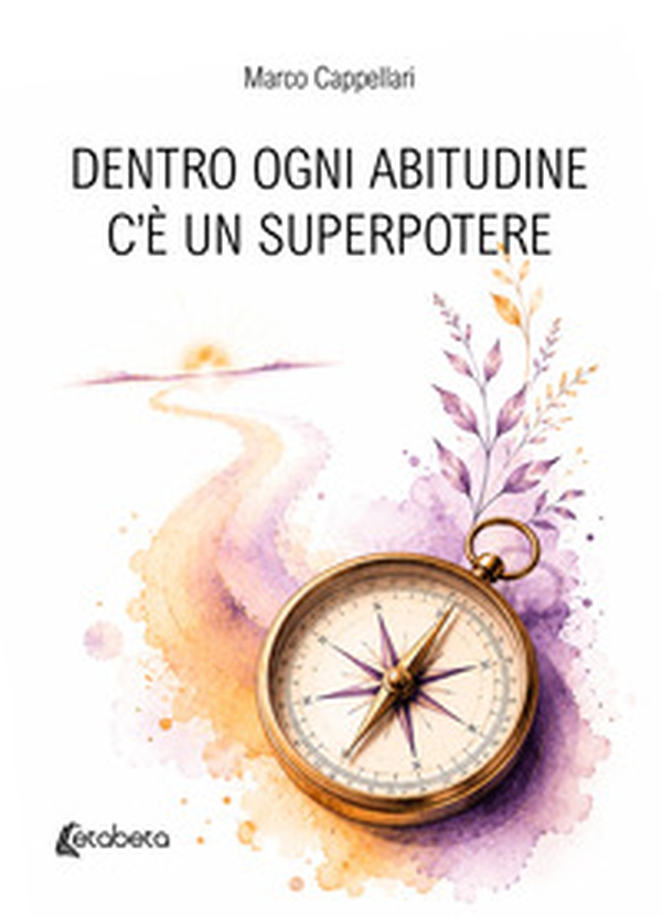 Dentro ogni abitudine c'è un superpotere - Librerie.coop