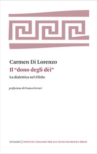 Il «dono degli dei». La dialettica nel Filebo - Librerie.coop Il «dono degli dei». La dialettica nel Filebo - Librerie.coop