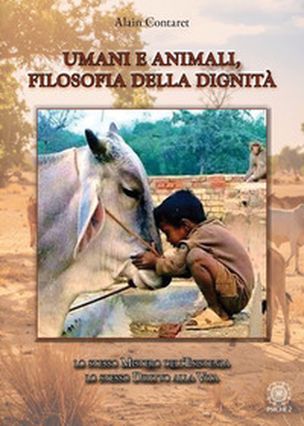 Umani e animali, filosofia della dignità. Lo stesso mistero dell'esistenza, lo stesso diritto alla vita - Librerie.coop Umani e animali, filosofia della dignità. Lo stesso mistero dell'esistenza, lo stesso diritto alla vita - Librerie.coop