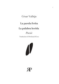 La parola ferita. Poesie scelte-La palabra herida. Poemas escogidos - Librerie.coop