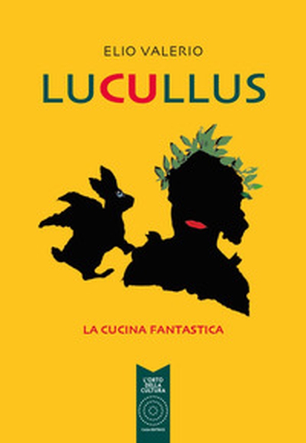 Lucullus. La cucina fantastica - Librerie.coop Lucullus. La cucina fantastica - Librerie.coop