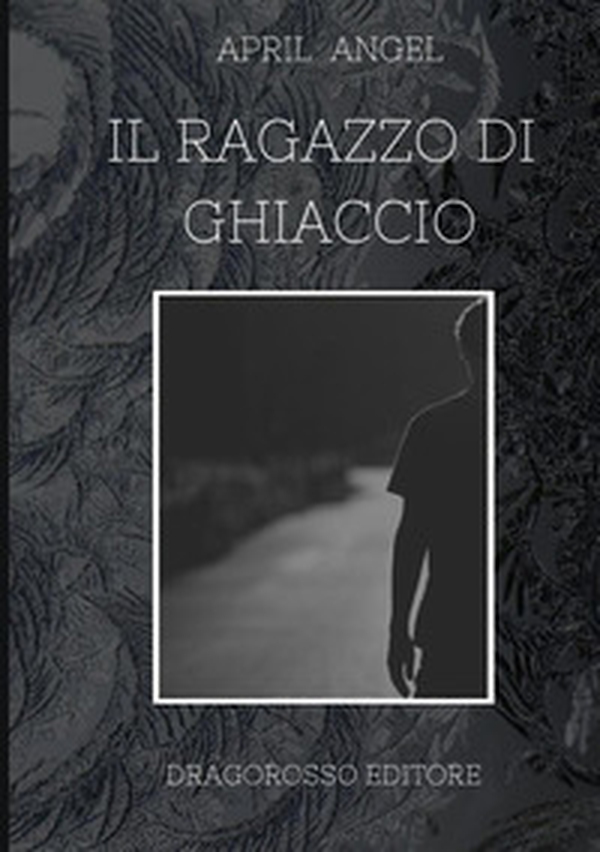 Il ragazzo di ghiaccio - Librerie.coop Il ragazzo di ghiaccio - Librerie.coop