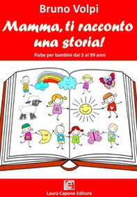 Mamma ti racconto una storia. Fiabe per bambini dai 3 ai 99 anni - Librerie.coop