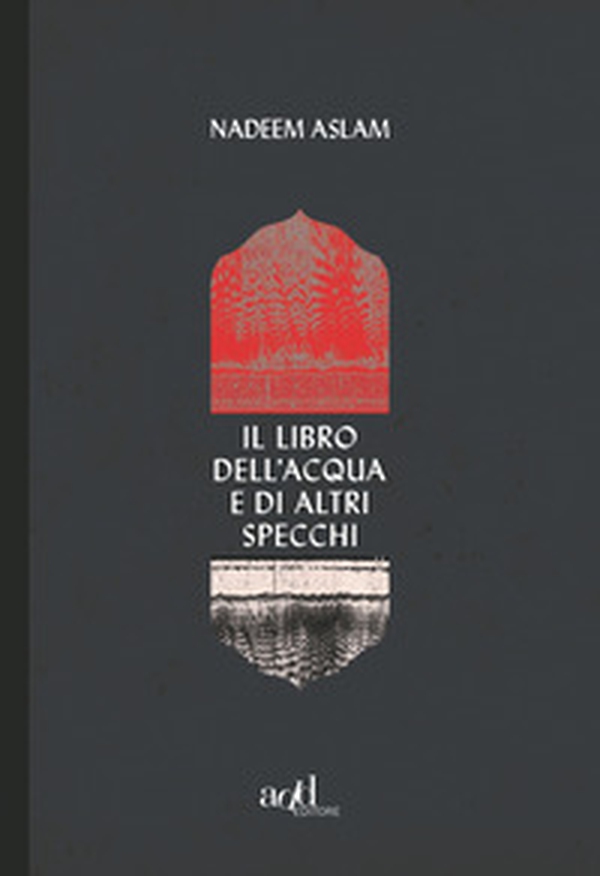 Il libro dell'acqua e di altri specchi - Librerie.coop Il libro dell'acqua e di altri specchi - Librerie.coop