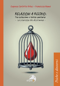 Relazioni a rischio: tra esclusione e tutela sanitaria. La sicurezza che discrimina - Librerie.coop Relazioni a rischio: tra esclusione e tutela sanitaria. La sicurezza che discrimina - Librerie.coop