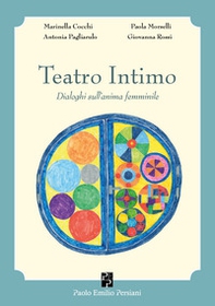 Teatro intimo. Dialoghi sull'anima femminile - Librerie.coop Teatro intimo. Dialoghi sull'anima femminile - Librerie.coop
