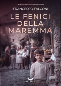 Le fenici della Maremma - Librerie.coop Le fenici della Maremma - Librerie.coop
