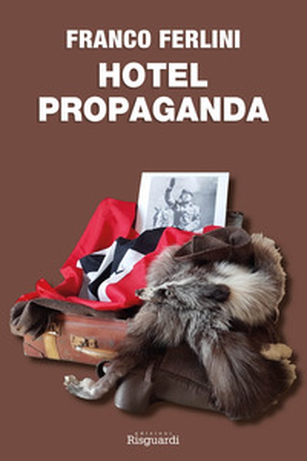 Hotel Propaganda - Librerie.coop Hotel Propaganda - Librerie.coop