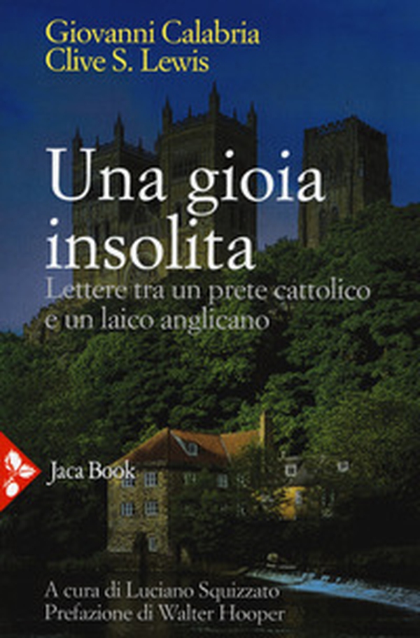 Una gioia insolita. Lettere tra un prete cattolico e un laico anglicano - Librerie.coop Una gioia insolita. Lettere tra un prete cattolico e un laico anglicano - Librerie.coop