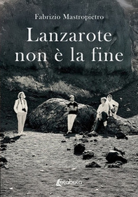 Lanzarote non è la fine - Librerie.coop