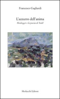 L'azzurro dell'anima. Heidegger e la poesia di Trakl - Librerie.coop