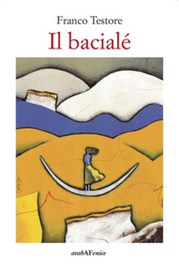 Il bacialé - Librerie.coop Il bacialé - Librerie.coop