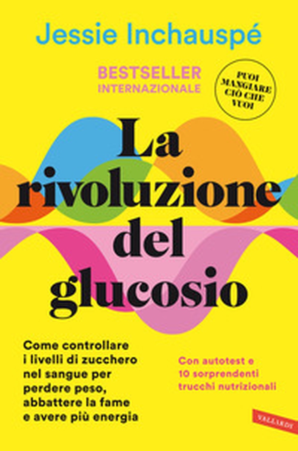 La rivoluzione del glucosio. Come controllare i livelli di zucchero nel sangue per perdere peso, abbattere la fame e avere più energia. Con autotest e 10 sorprendenti trucchi nutrizionali - Librerie.coop La rivoluzione del glucosio. Come controllare i livelli di zucchero nel sangue per perdere peso, abbattere la fame e avere più energia. Con autotest e 10 sorprendenti trucchi nutrizionali - Librerie.coop