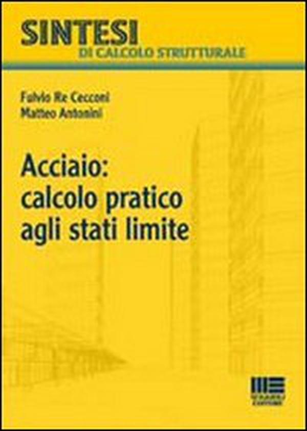 Acciaio: calcolo pratico agli stati limite - Librerie.coop Acciaio: calcolo pratico agli stati limite - Librerie.coop