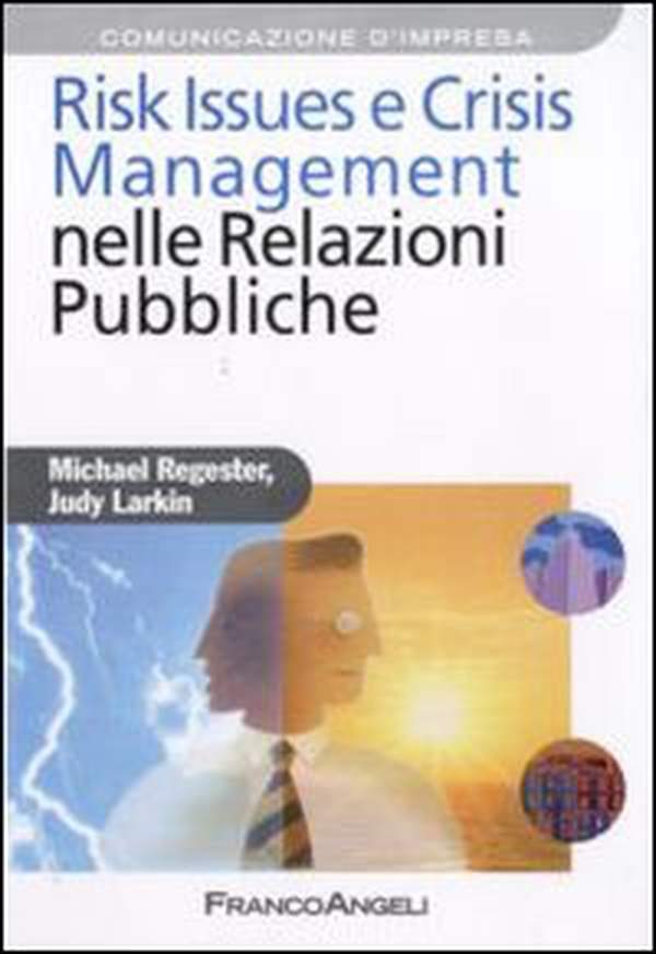 Risk issues e crisis management nelle relazioni pubbliche - Librerie.coop Risk issues e crisis management nelle relazioni pubbliche - Librerie.coop