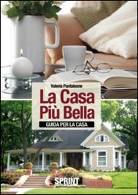 La casa più bella. Guida per la casa - Librerie.coop