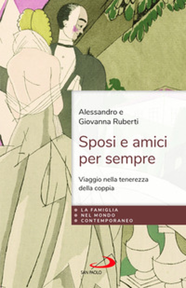 Sposi e amici per sempre. Viaggio nella tenerezza della coppia - Librerie.coop Sposi e amici per sempre. Viaggio nella tenerezza della coppia - Librerie.coop