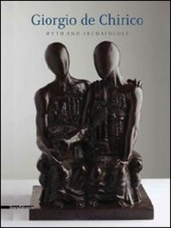 Giorgio de Chirico. Myth and archaeology - Librerie.coop