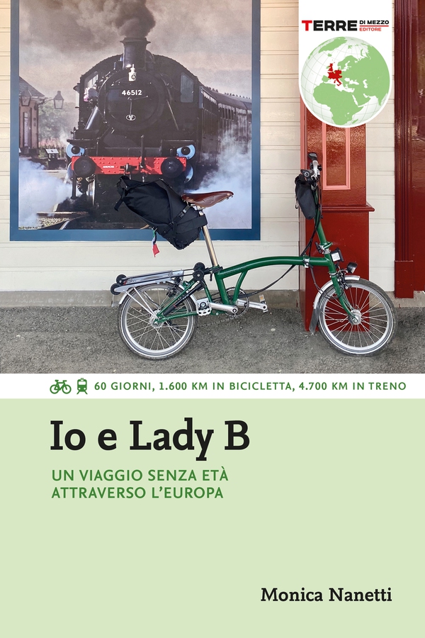 Io e Lady B. Un viaggio senza età attraverso l'Europa - Librerie.coop