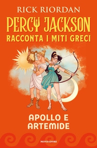 Apollo e Artemide. Percy Jackson racconta i miti greci - Librerie.coop