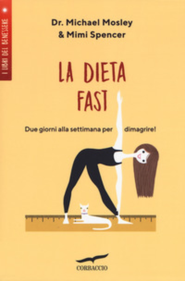 La Dieta Fast©. Due giorni alla settimana per dimagrire - Librerie.coop La Dieta Fast©. Due giorni alla settimana per dimagrire - Librerie.coop