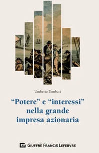 «Potere» e «interessi» nella grande impresa azionaria - Librerie.coop «Potere» e «interessi» nella grande impresa azionaria - Librerie.coop