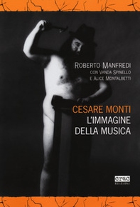Cesare Monti. L'immagine della musica - Librerie.coop