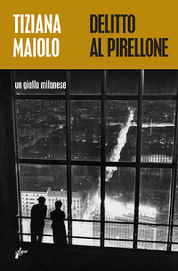 Delitto al Pirellone. Un giallo milanese - Librerie.coop Delitto al Pirellone. Un giallo milanese - Librerie.coop