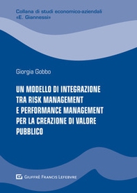 Un modello di integrazione tra risk management e performance management per la creazione di valore pubblico - Librerie.coop