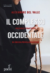 Il complesso occidentale. Piccolo trattato di de-colpevolizzazione - Librerie.coop