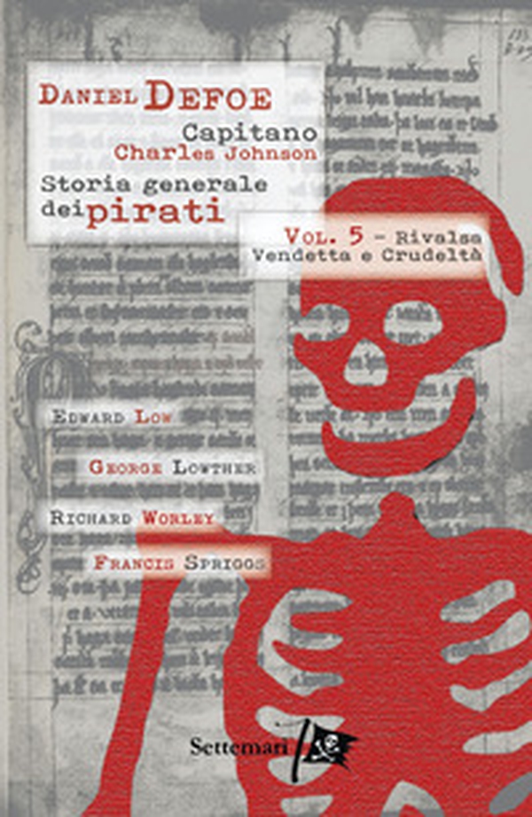 Storia generale dei pirati - Vol. 5 - Librerie.coop Storia generale dei pirati - Vol. 5 - Librerie.coop