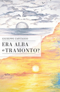 Era alba o tramonto? - Librerie.coop Era alba o tramonto? - Librerie.coop
