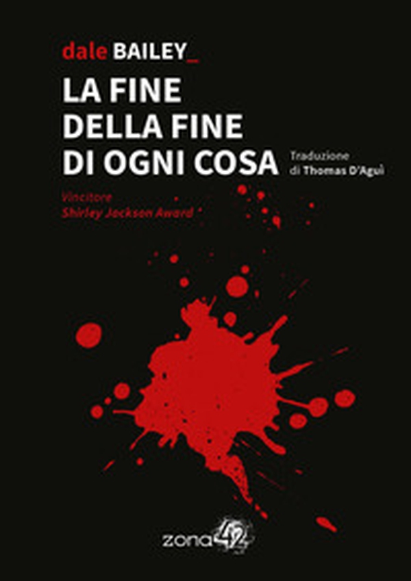 La fine della fine di ogni cosa - Librerie.coop La fine della fine di ogni cosa - Librerie.coop