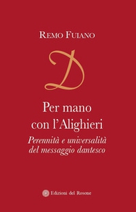 Per mano con l'Alighieri. Perennità e universalità del messaggio dantesco - Librerie.coop Per mano con l'Alighieri. Perennità e universalità del messaggio dantesco - Librerie.coop