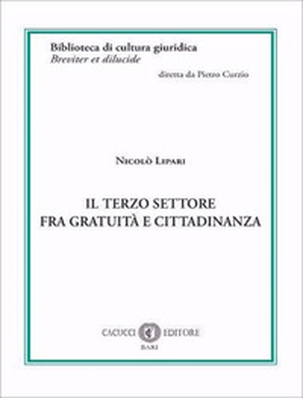 Il terzo settore fra gratuità e cittadinanza - Librerie.coop Il terzo settore fra gratuità e cittadinanza - Librerie.coop