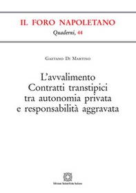 L'avvalimento. Contratti transtipici tra autonomia privata e responsabilità aggravata - Librerie.coop
