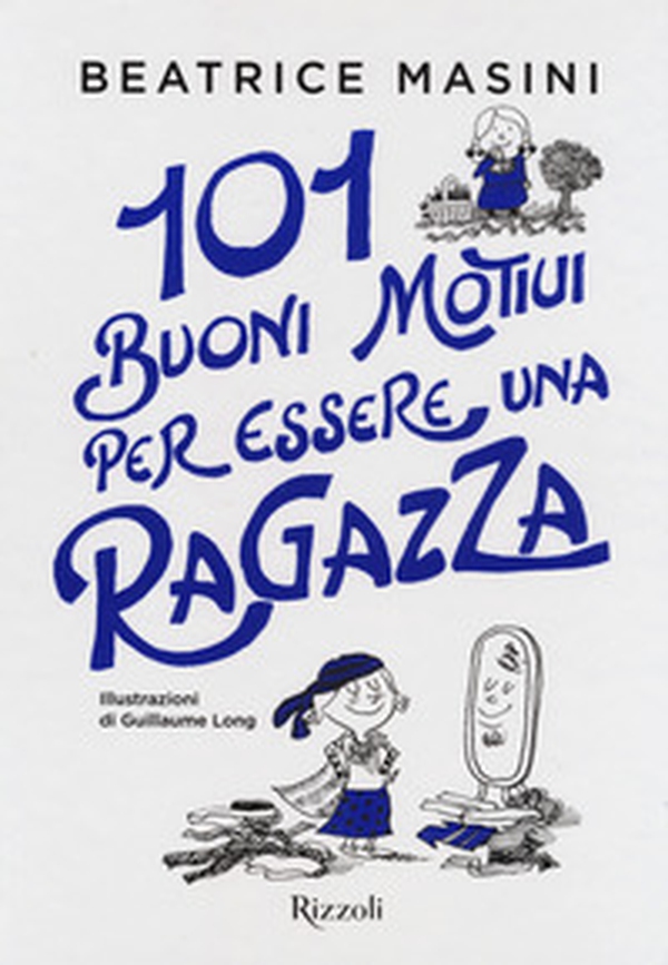 101 buoni motivi per essere una ragazza - Librerie.coop 101 buoni motivi per essere una ragazza - Librerie.coop