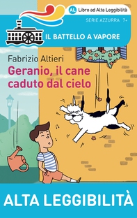 Geranio, il cane caduto dal cielo. Edizione Alta Leggibilità. Illustrato. - Librerie.coop