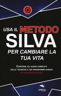 Usa il metodo Silva per cambiare la tua vita - Librerie.coop
