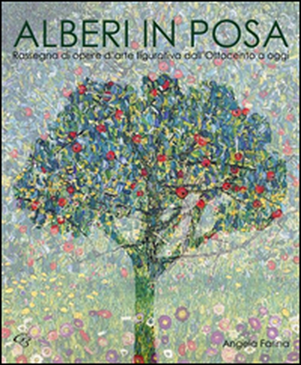 Alberi in posa. Rassegna di opere d'arte figurativa dall'Ottocento a oggi - Librerie.coop