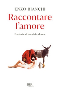 Raccontare l'amore. Parabole di uomini e donne - Librerie.coop Raccontare l'amore. Parabole di uomini e donne - Librerie.coop