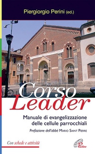 Corso leader. Manuale di evangelizzazione delle cellule parrocchiali - Librerie.coop