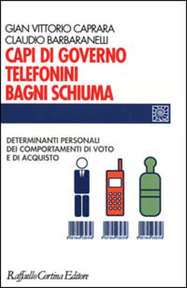 Capi di governo, telefonini, bagni schiuma. Determinanti personali dei comportamenti di voto e di acquisto - Librerie.coop Capi di governo, telefonini, bagni schiuma. Determinanti personali dei comportamenti di voto e di acquisto - Librerie.coop